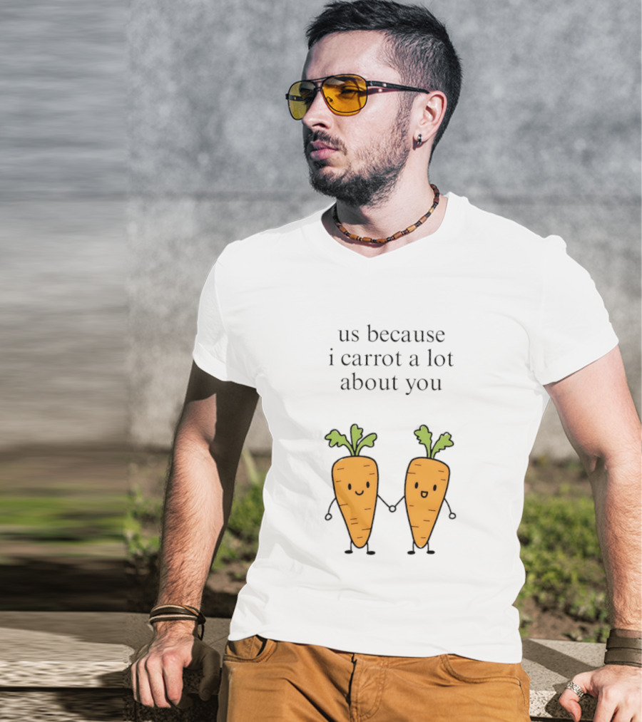 Us Because I Carrot A Lot About You Cute Carrot Vegetables Holding Hands T-Shirt