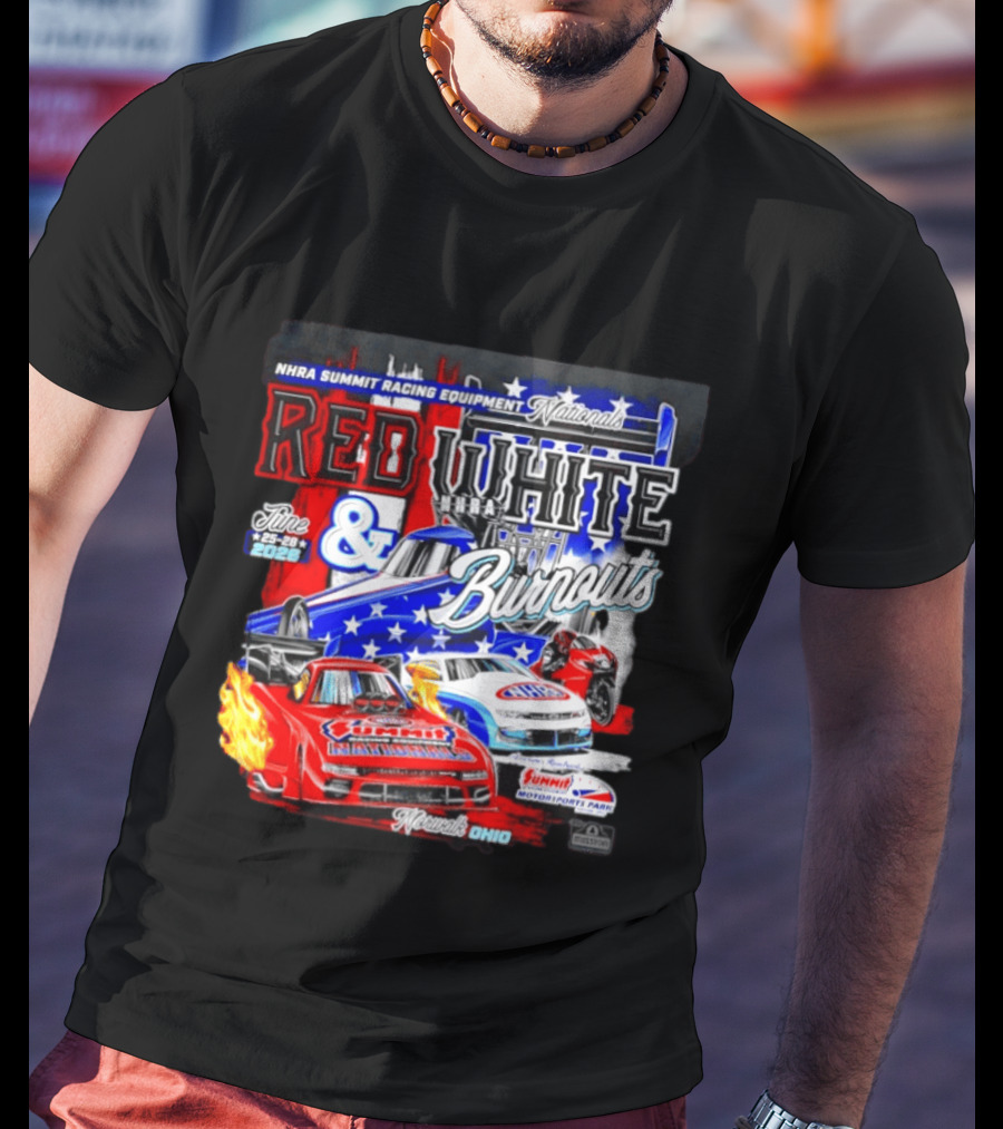 2026 NHRA Summit Racing Equipment Nationals Red White Burnouts June 25 28 Summit Motorsports Park Norwalk Ohio T-Shirt