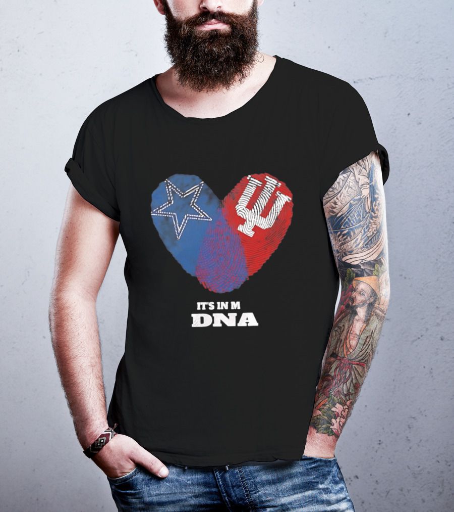 Dallas Cowboys Star And Indiana Hoosiers IU Heart It's In My DNA T-Shirt