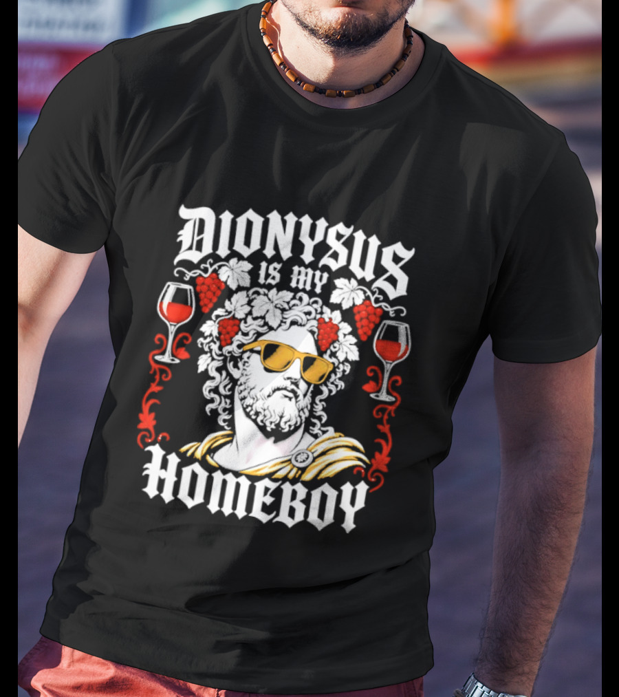 Dionysus Is My Homeboy Greek Mythology Wine God With Sunglasses And Grapes T-Shirt