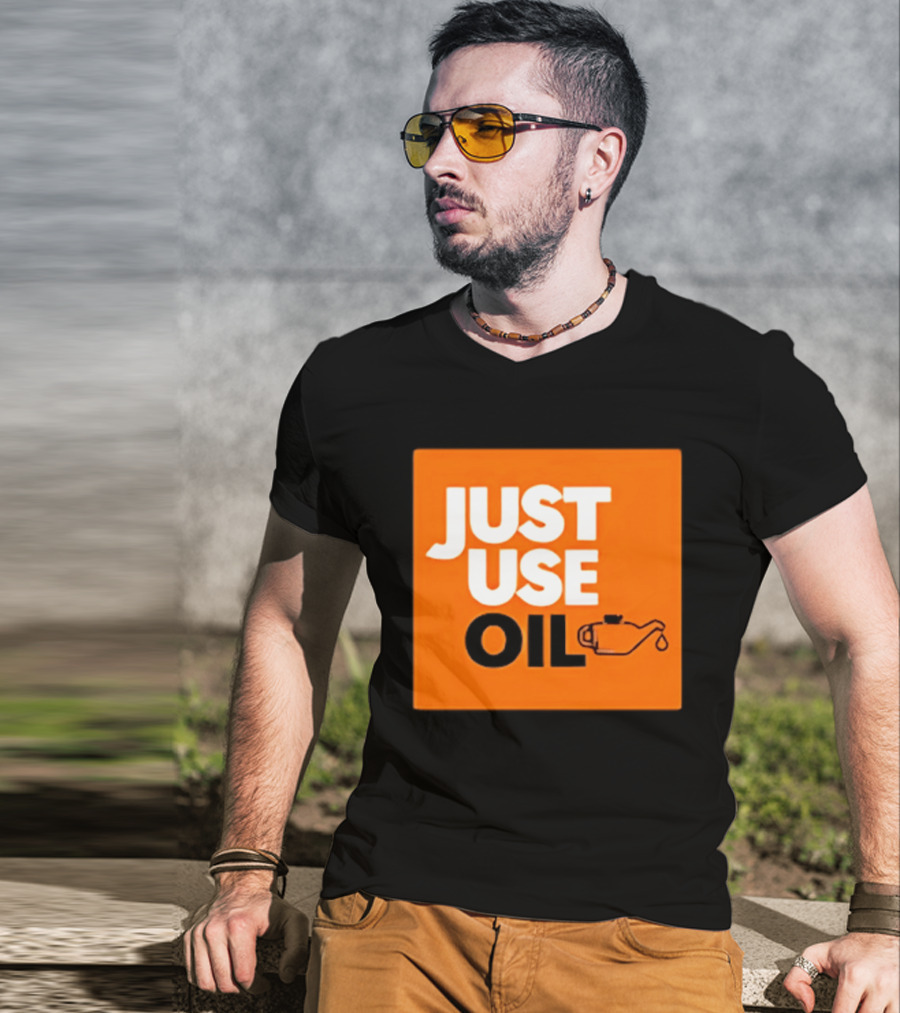 Just Use Oil Orange Oil Can T-Shirt