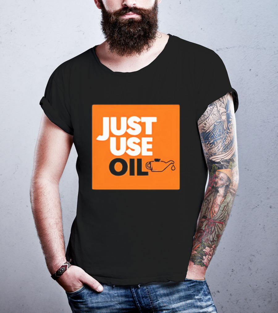 Just Use Oil Orange Oil Can T-Shirt