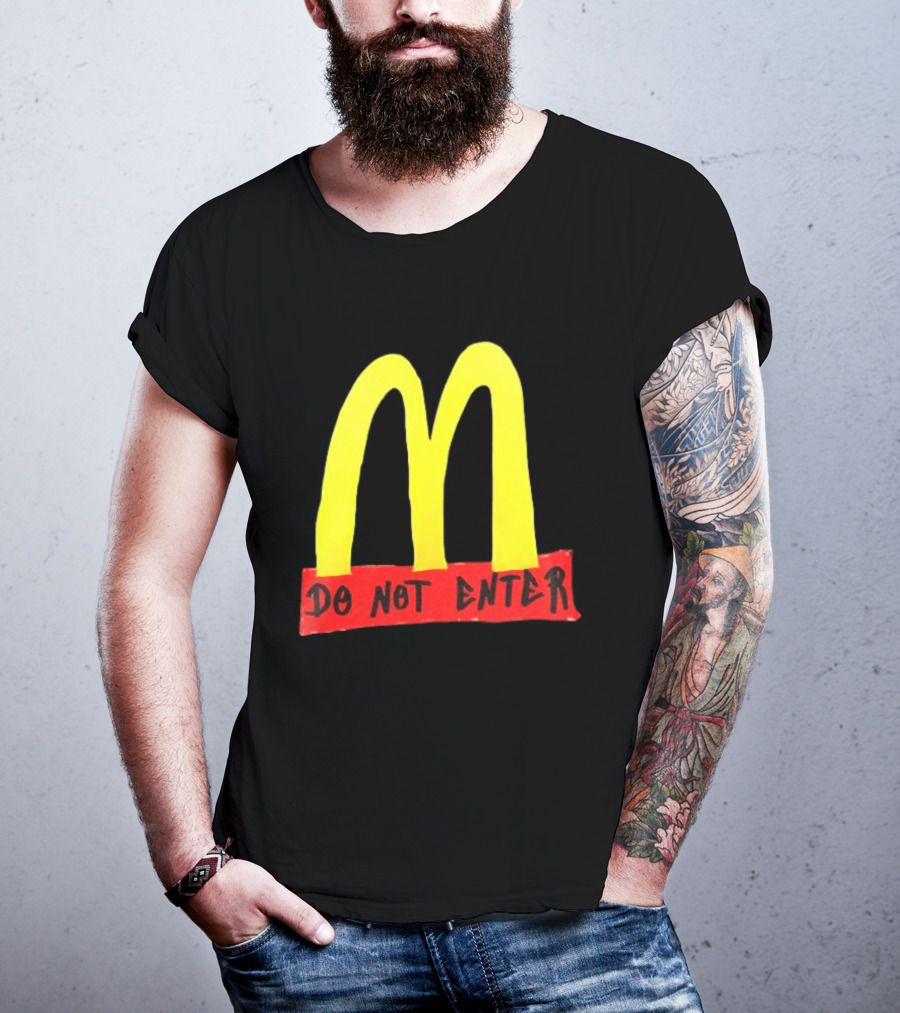 Do Not Enter They're Poisoning Us With The Food McDonald Two Sided T-Shirt