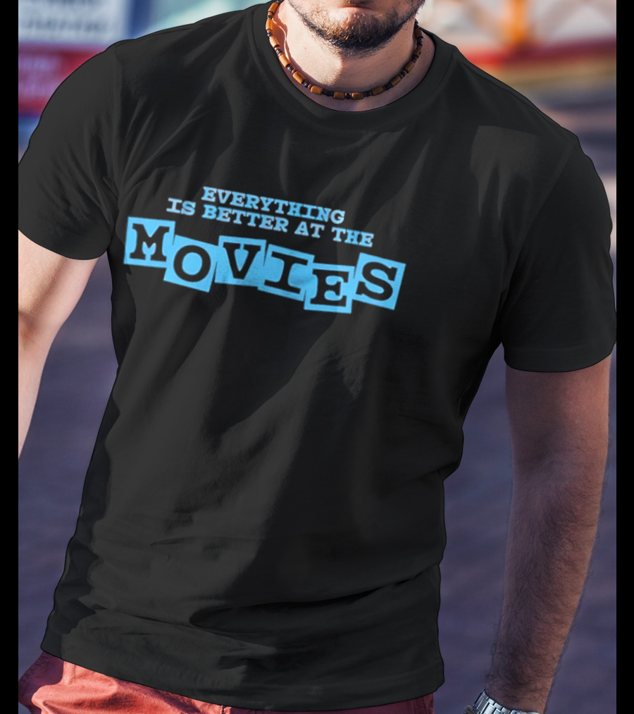 Everything Is Better At The Movies Vintage Cinema Experience T-Shirt