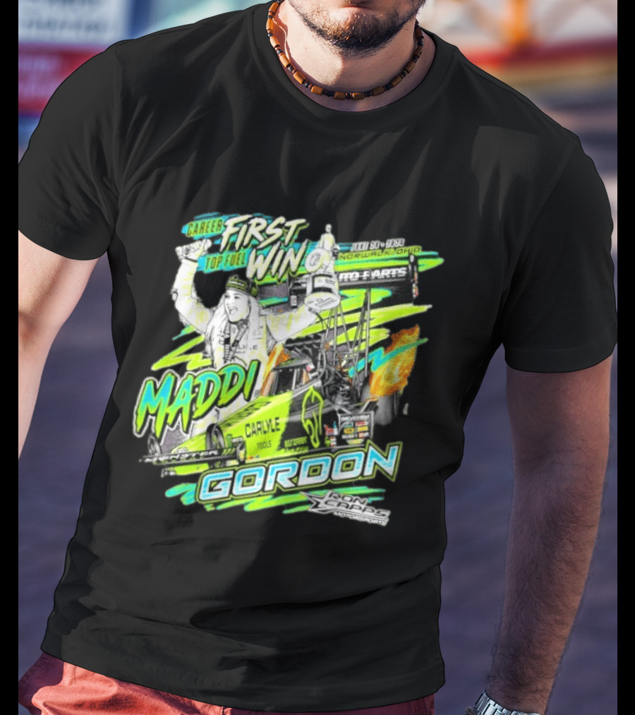 Career First Top Fuel Win Maddi Gordon Norwalk Ohio Ron Capps Motorsports Carlisle Tools T-Shirt