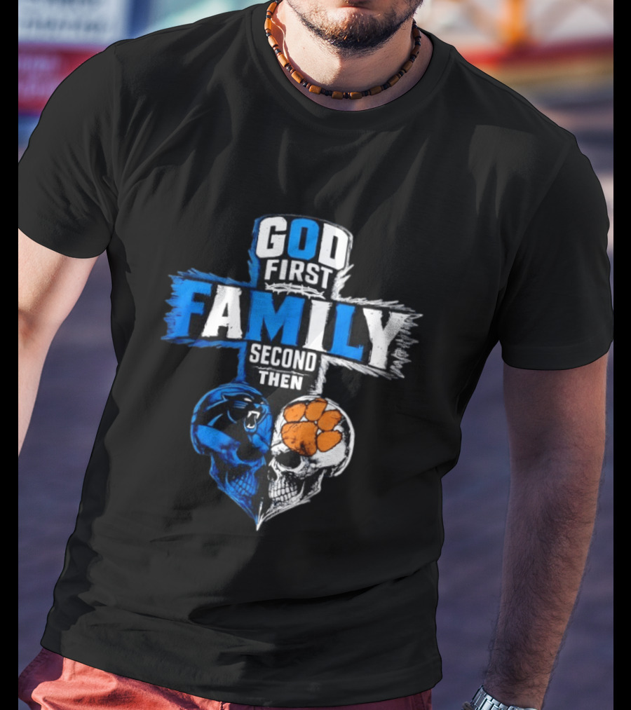 God First Family Second Then Carolina Panthers Clemson Tigers Skull Heart T-Shirt
