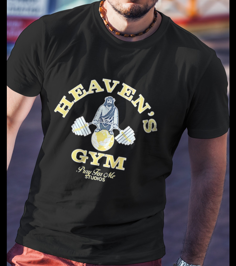 Heaven's Gym Jesus Lifting Globe Barbell Pray For Me Studios T-Shirt