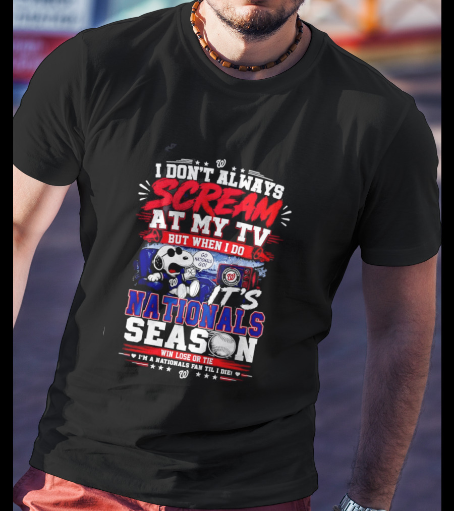 Snoopy Nationals Season I Don't Always Scream At My TV Win Lose Or Tie T-Shirt