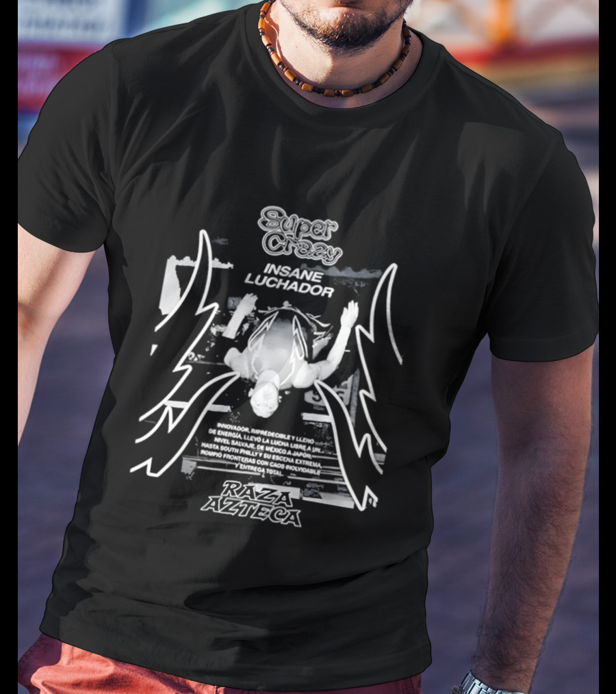 Super Crazy Insane Luchador Raza Azteca T-Shirt