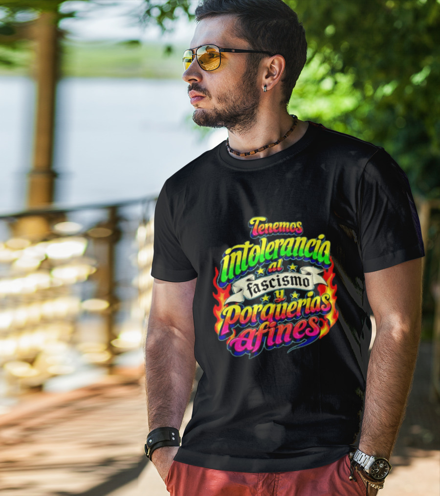 Tenemos Intolerancia Al Fascismo Y Porquerías Afines Flamas Colores Neon T-Shirt