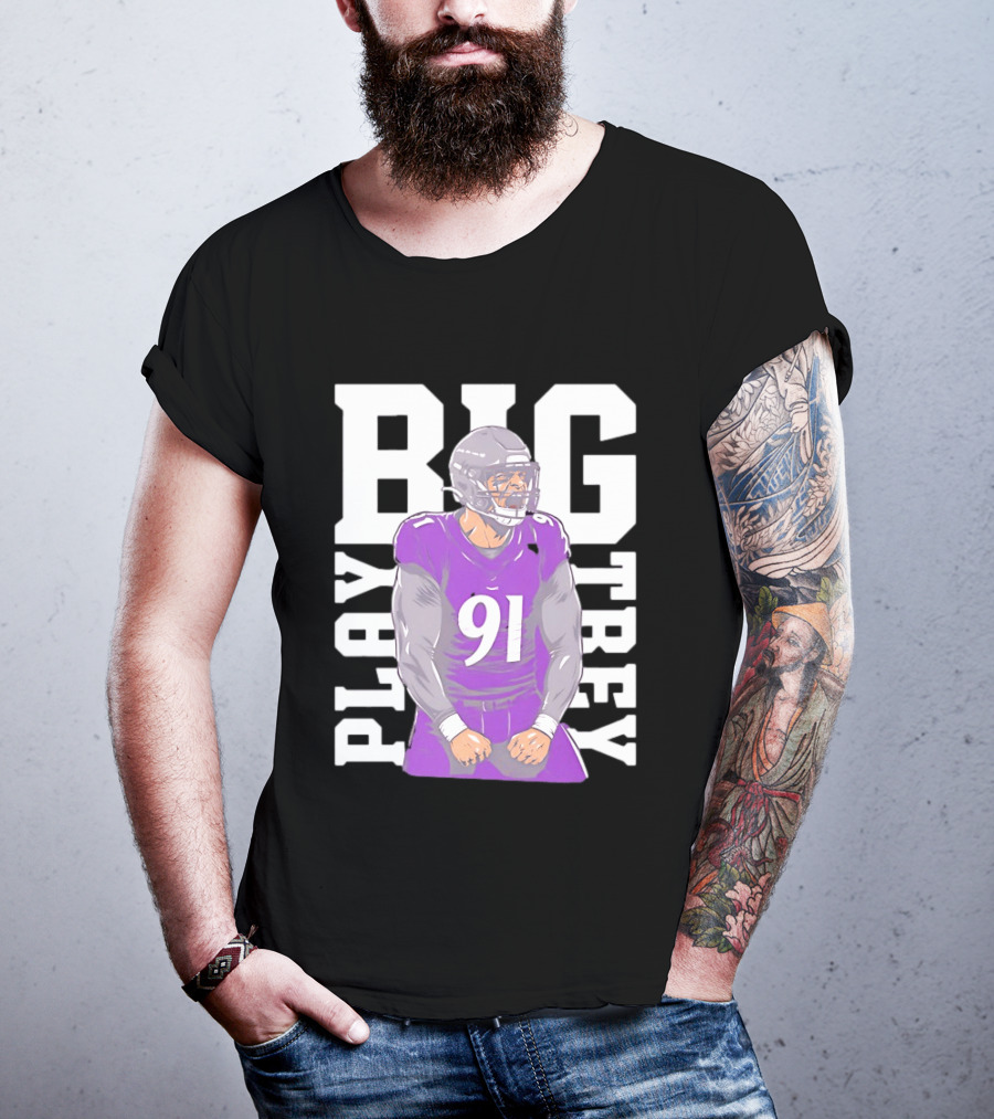 Baltimore Ravens Trey Hendrickson Play Big Number 91 Football Player T-Shirt