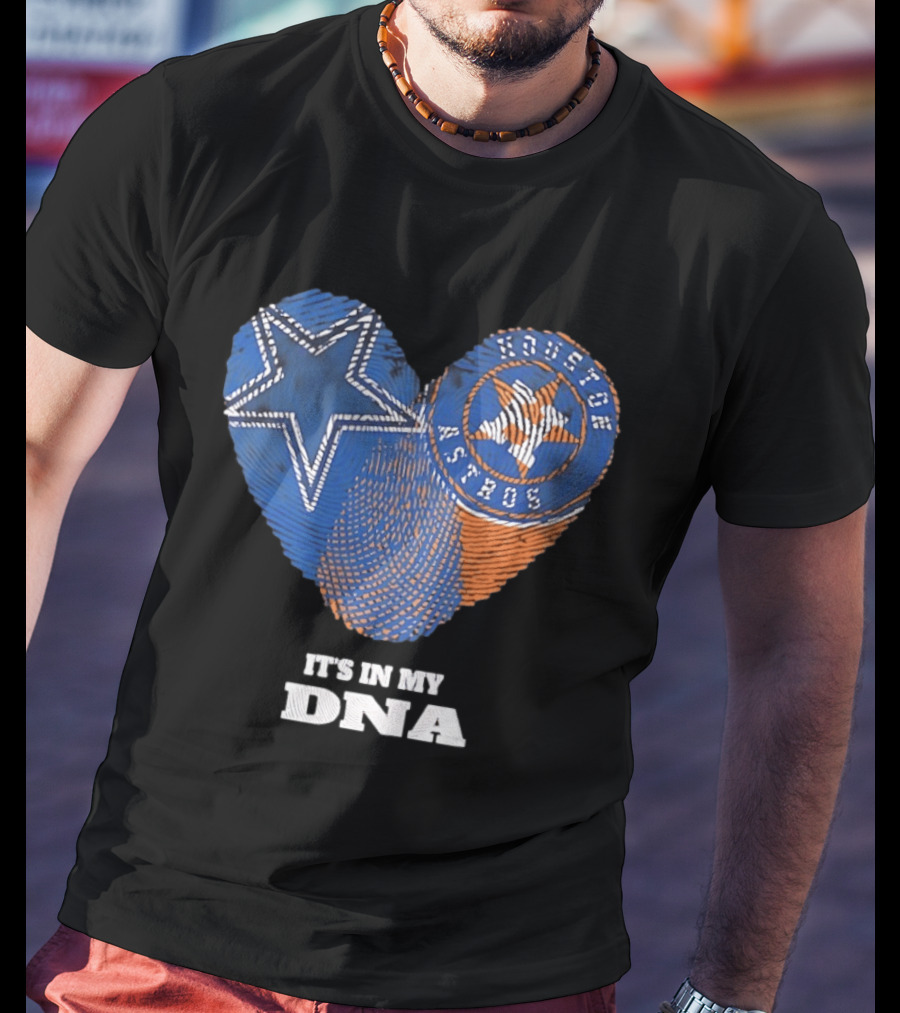 Dallas Cowboys Houston Astros Heart It's In My DNA T-Shirt