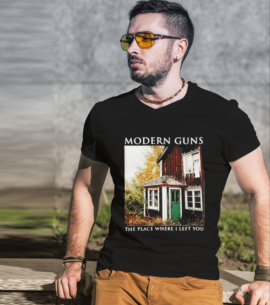 Modern Guns The Place Where I Left You Abandoned Rustic House T-Shirt