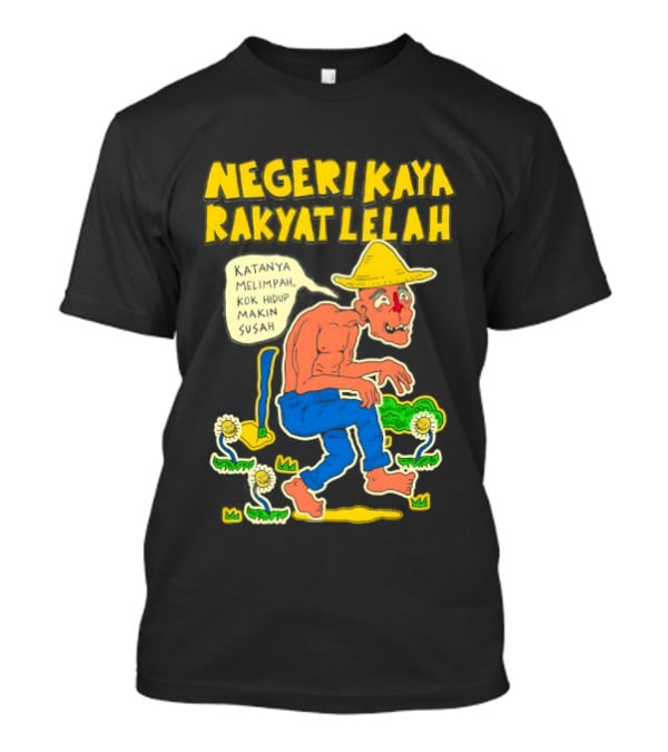 Negeri Kaya Rakyat Lelah Katanya Melimpah Kok Hidup Makin Susah Petani Gambar Lucu Kartun T-Shirt