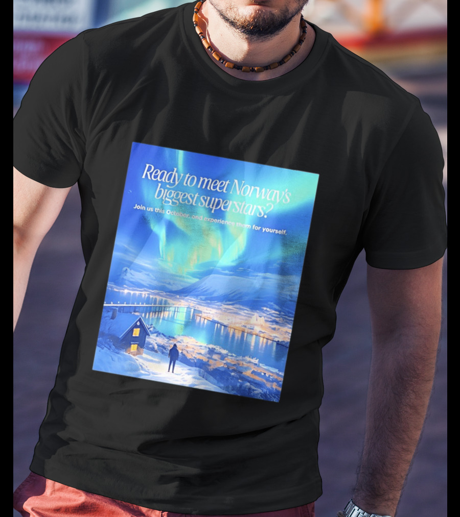 Ready To Meet Norway's Biggest Superstars Join Us This October Experience For Yourself T-Shirt