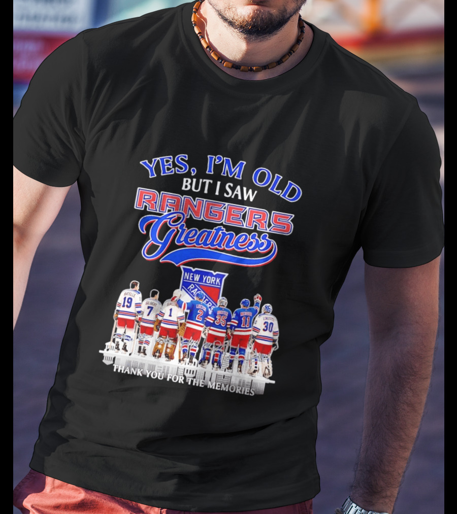 Rangers Greatness Yes I'm Old But I Saw New York Ratelle Gilbert Giacomin Leetch Richter Messier Lundqvist Thank You For The Memories T-Shirt