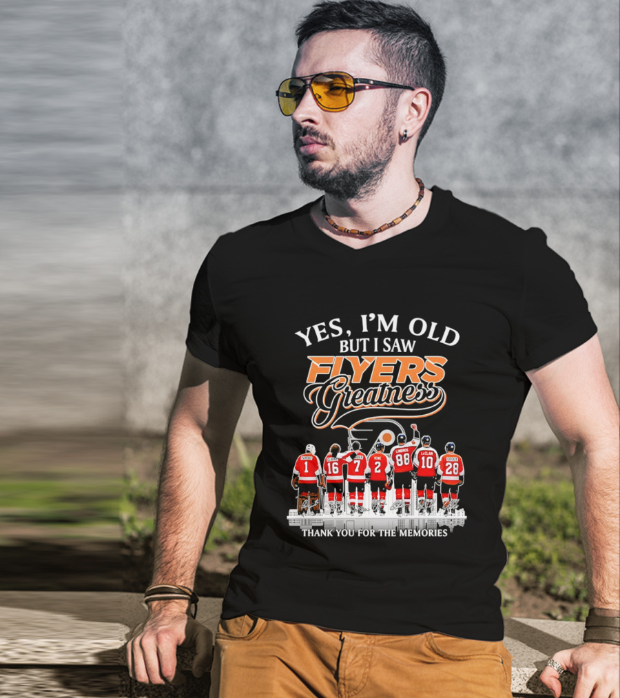 Yes I'm Old But I Saw Flyers Greatness Thank You For The Memories 16 Clarke 7 Howe 88 Lindros 10 LeClair T-Shirt
