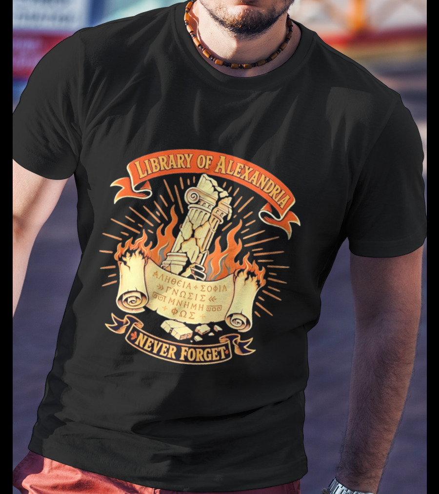 Library Of Alexandria Never Forget Alitheia Sophia Gnosis Ancient Knowledge Flame Pillar T-Shirt