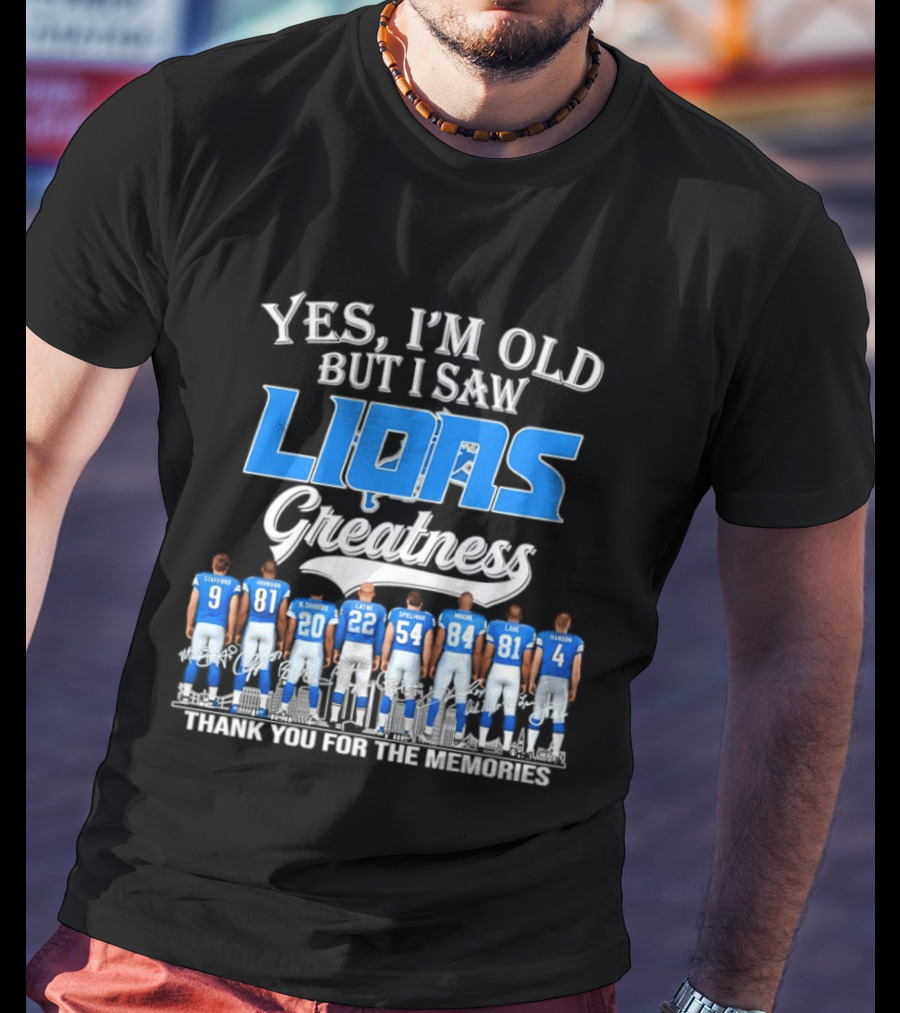 Yes I'm Old But I Saw Lions Greatness Thank You For The Memories T-Shirt