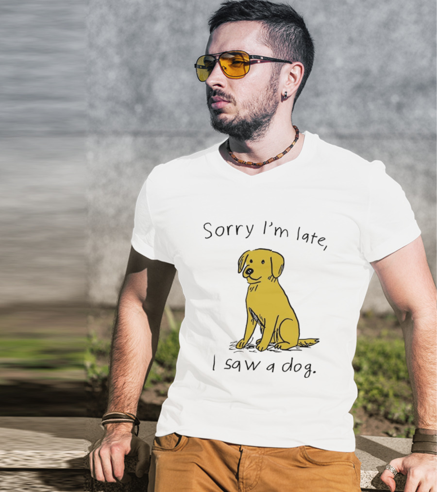 Sorry I'm Late I Saw A Dog Golden Retriever Classic Humor T-Shirt