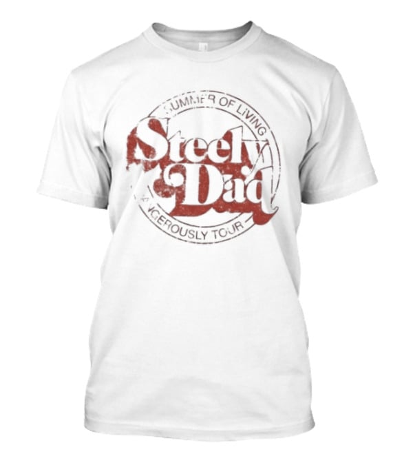 Steely Dad Summer Of Living Dangerously Tour T-Shirt