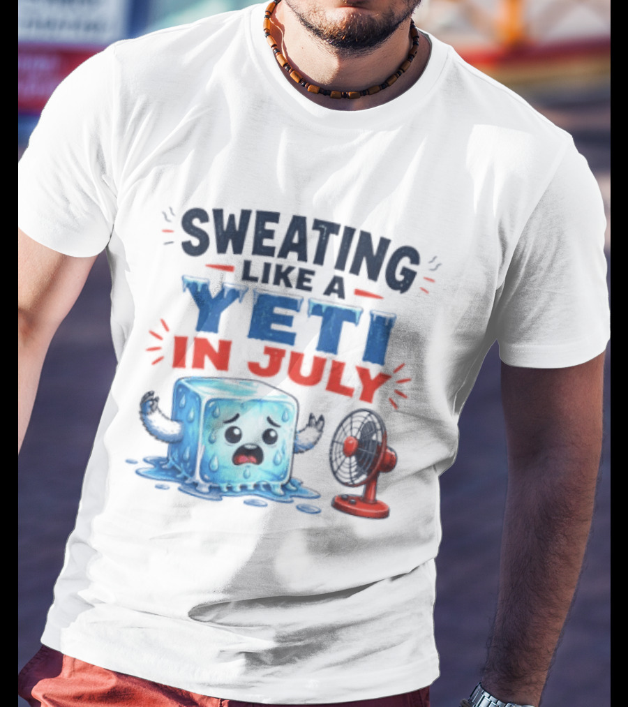 Sweating Like A Yeti In July Ice Cube And Fan Humor T-Shirt