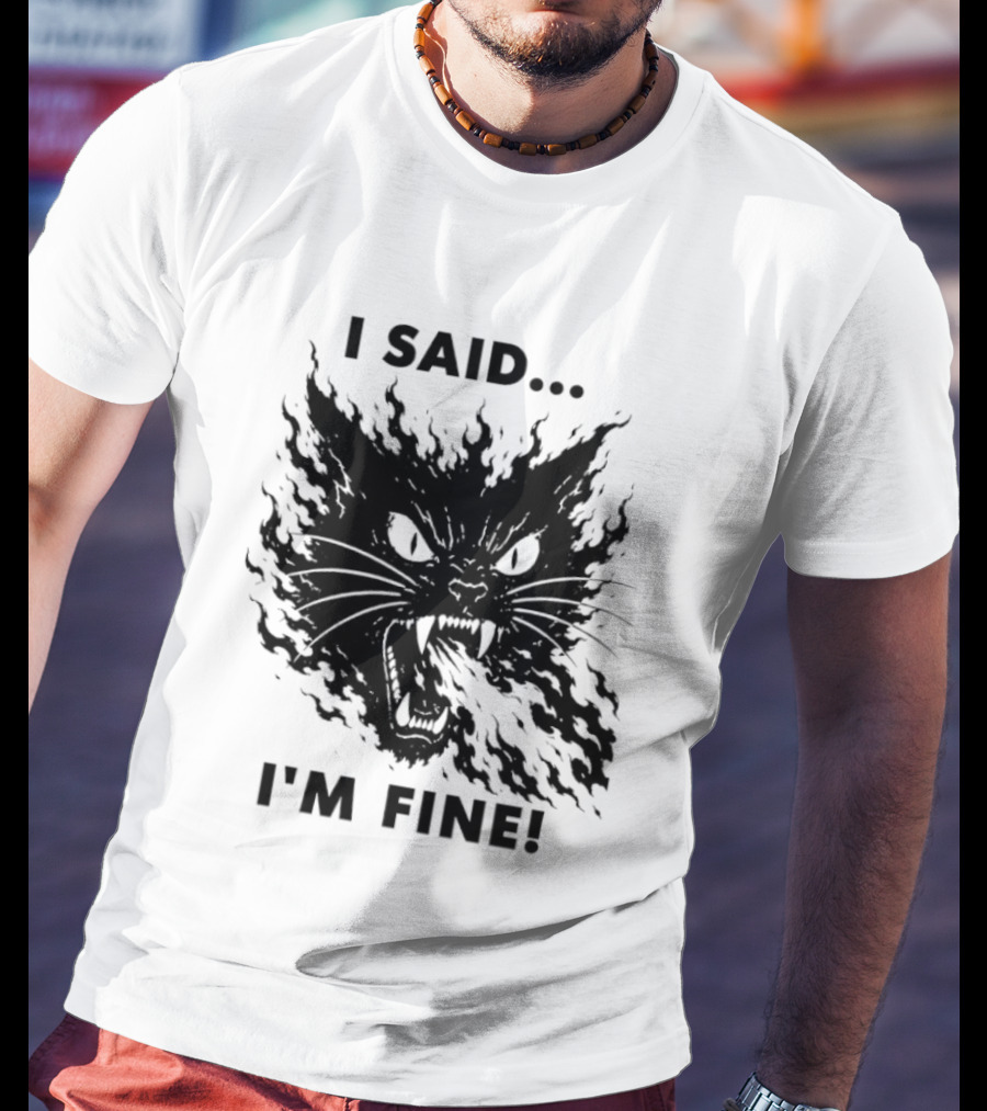 I Said I'm Fine Flaming Black Cat Sarcasm T-Shirt