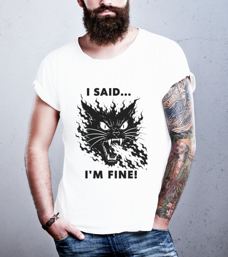 I Said I'm Fine Flaming Black Cat Sarcasm T-Shirt