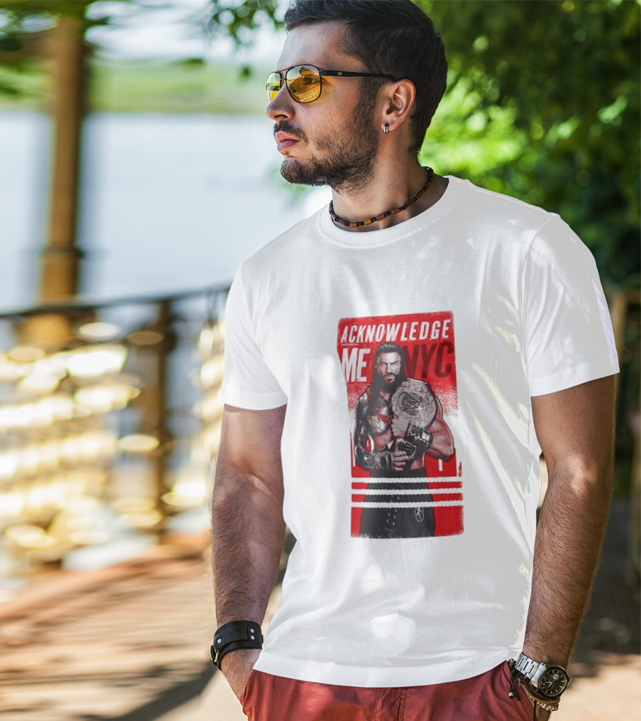 Roman Reigns Acknowledge Me NYC 2026 Championship Edition T-Shirt