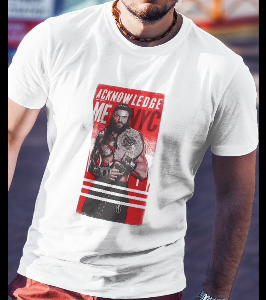 Roman Reigns Acknowledge Me NYC 2026 Championship Edition T-Shirt