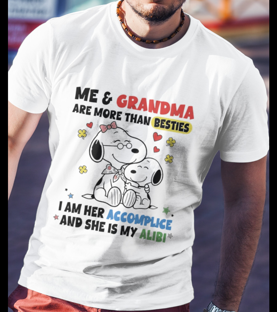 Me And Grandma Are More Than Besties I Am Her Accomplice And She Is My Alibi Snoopy Peanuts Characters T-Shirt