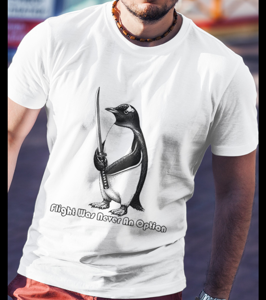 Penguin Katana Flight Was Never An Option T-Shirt