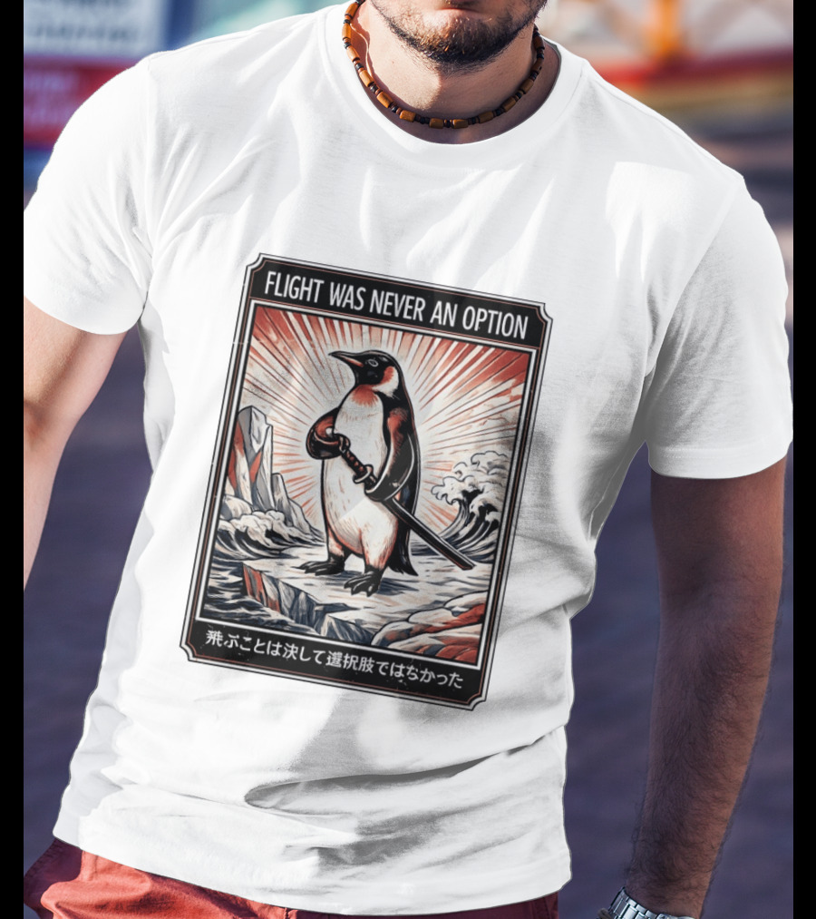 Flight Was Never An Option Penguin Samurai Sword Japanese T-Shirt