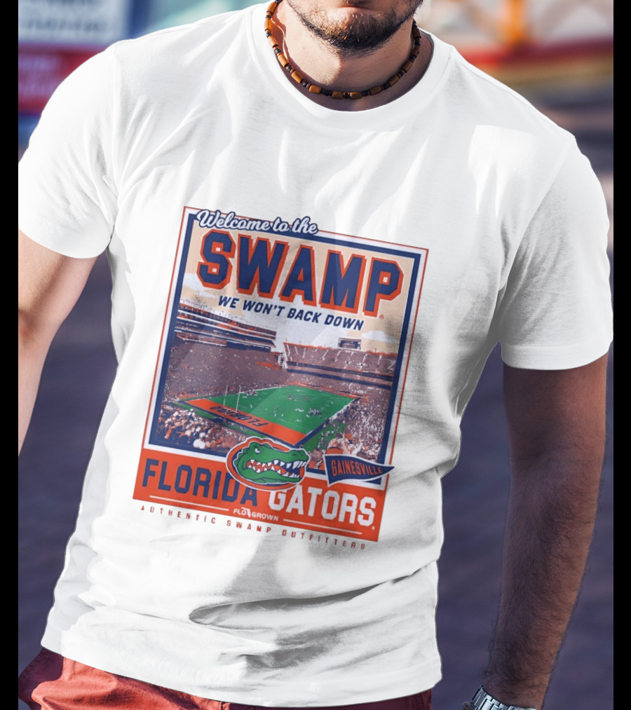 Welcome To The Swamp We Won't Back Down Florida Gators Gainesville T-Shirt