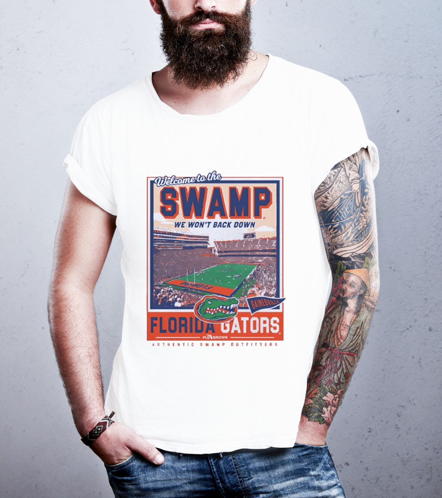 Welcome To The Swamp We Won't Back Down Florida Gators Gainesville T-Shirt