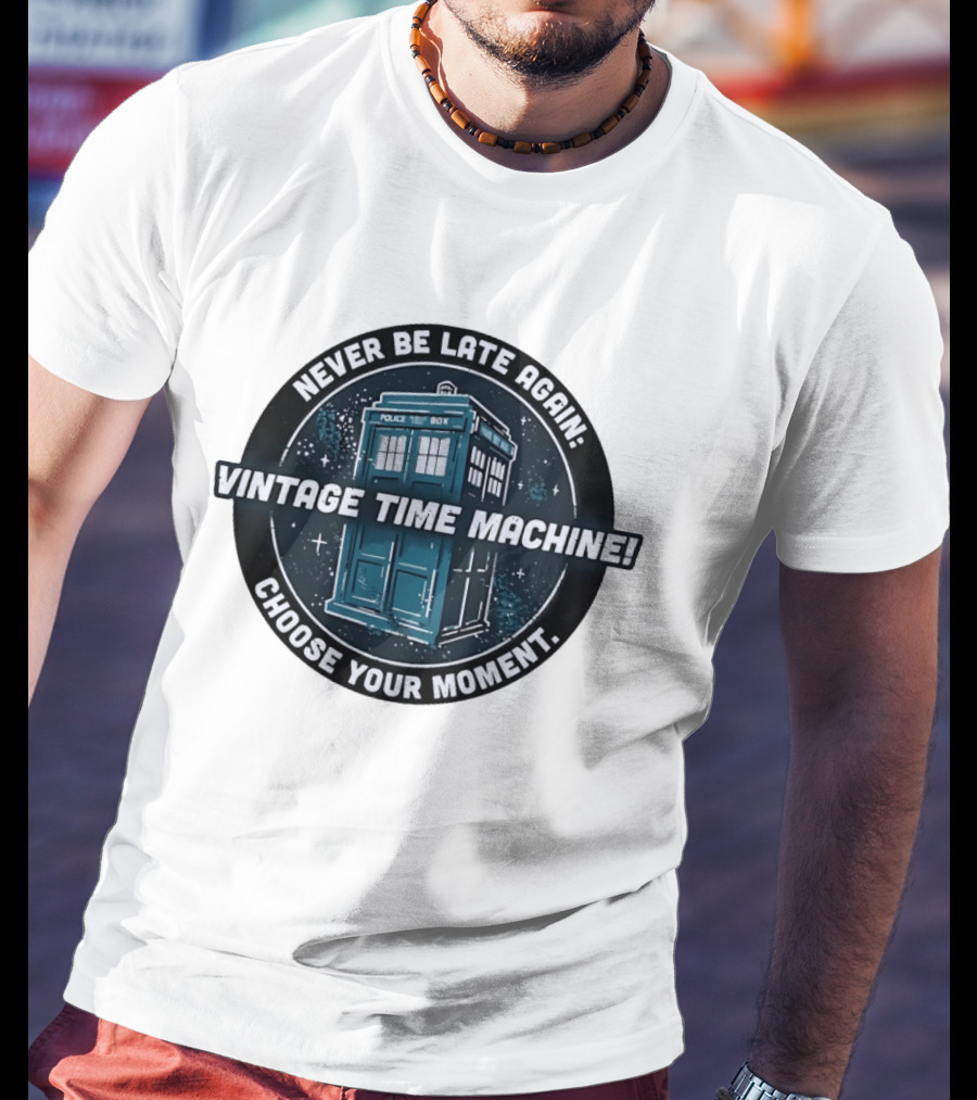 Never Be Late Again Vintage Time Machine Choose Your Moment T-Shirt