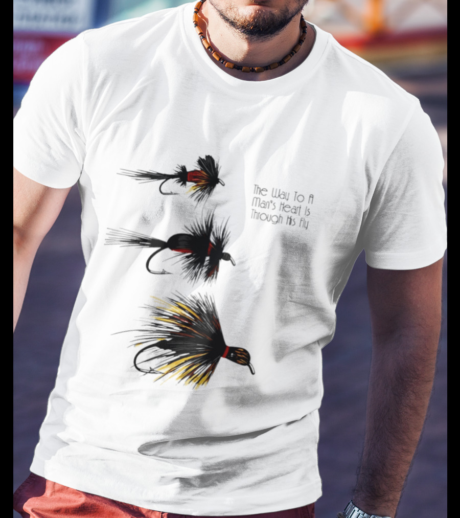 The Way To A Man's Heart Is Through His Fly Fishing Humor T-Shirt