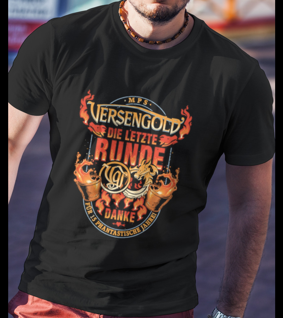 MPS Versengold Die Letzte Runde Danke Für 15 Phantastische Jahre T-Shirt