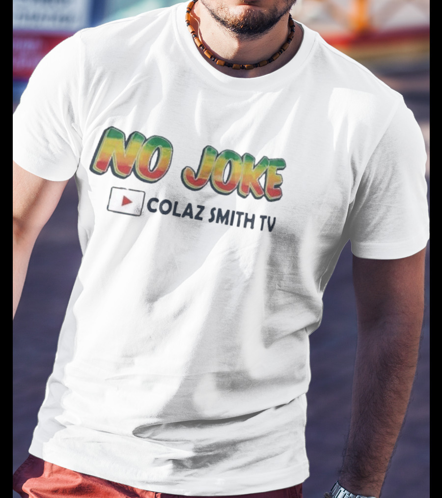 No Joke Colaz Smith TV YouTube T-Shirt