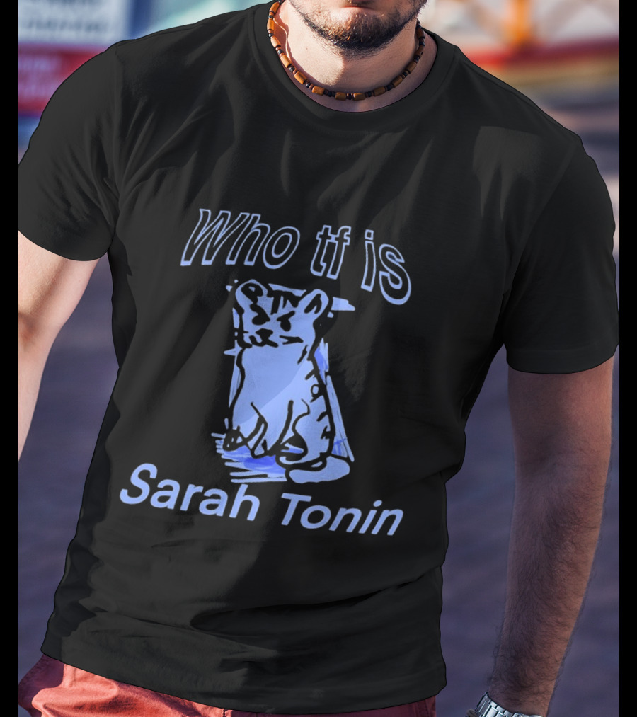 Who Tf Is Sarah Tonin Serotonin Pun Cat T-Shirt