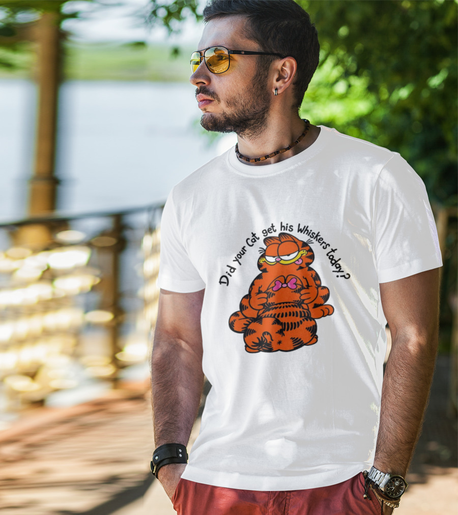 Garfield Did Your Cat Get His Whiskers Today Playful Cat Humor T-Shirt
