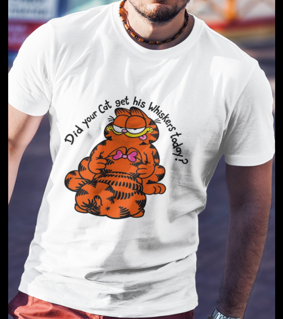 Garfield Did Your Cat Get His Whiskers Today Playful Cat Humor T-Shirt