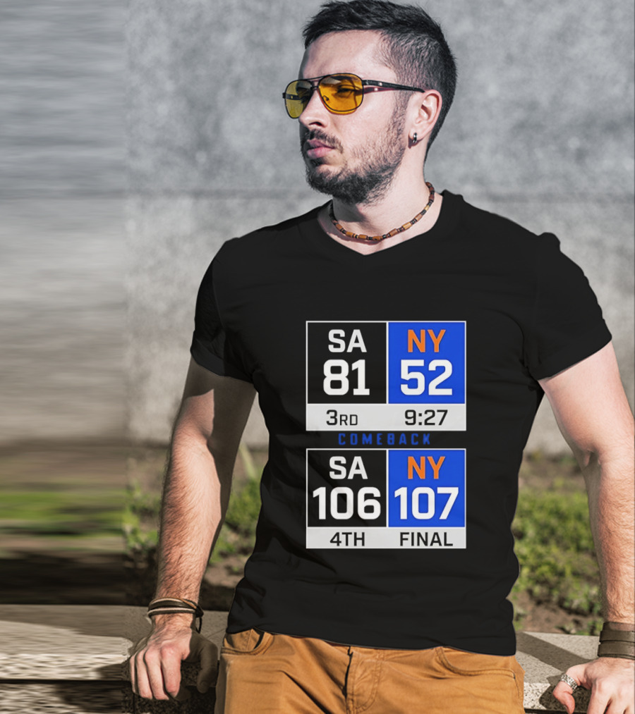 SA 81 Vs NY 107 Comeback Final Scoreboard Basketball 4th Quarter T-Shirt