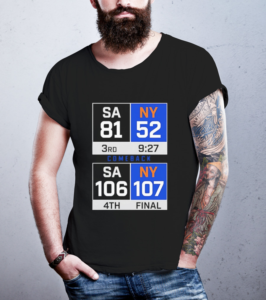 SA 81 Vs NY 107 Comeback Final Scoreboard Basketball 4th Quarter T-Shirt