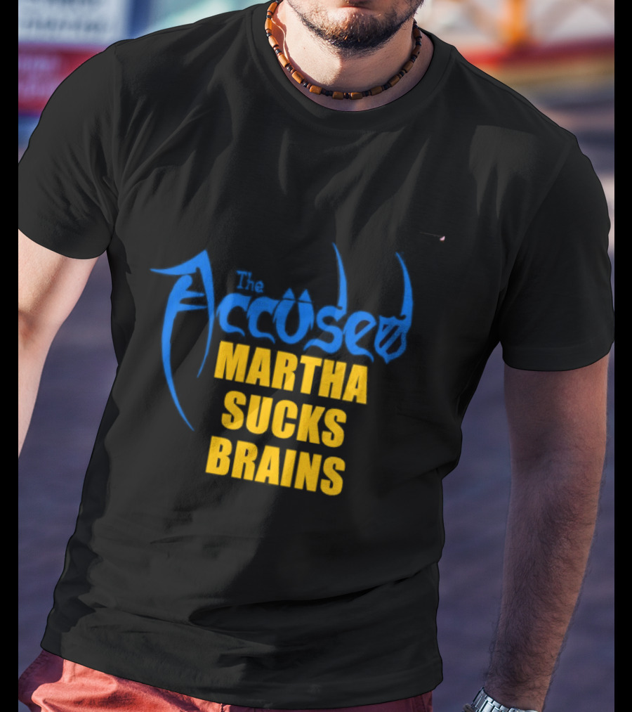 Accused Martha Sucks Brains Crossover Thrash T-Shirt