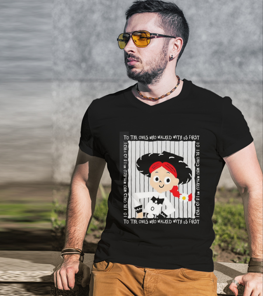 Jessie To The Ones Who Walked With Us First Toy Story T-Shirt
