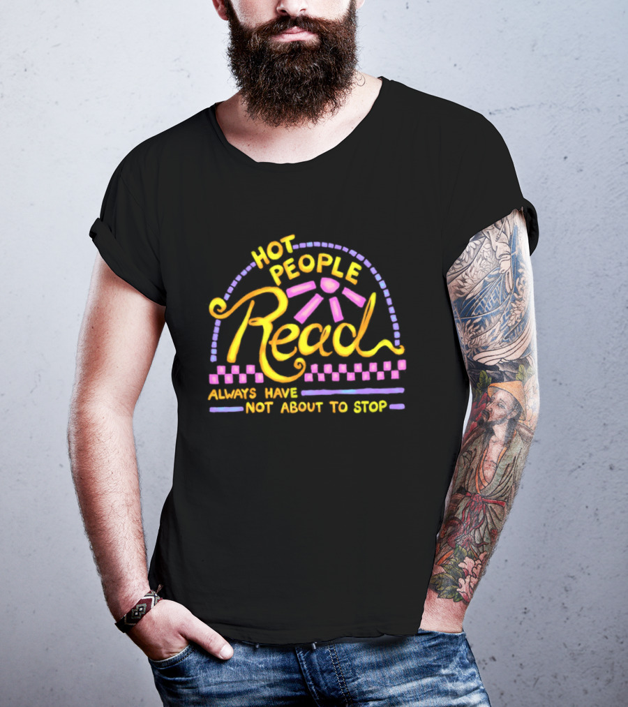 Hot People Read Always Have Not About To Stop Vibrant Text With Purple And Yellow T-Shirt