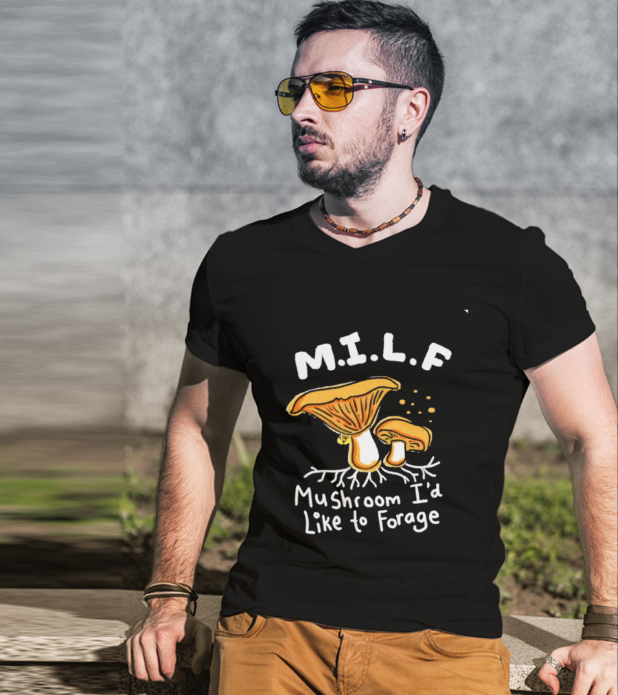 MILF Mushroom I'd Like To Forage Mycology Humor T-Shirt