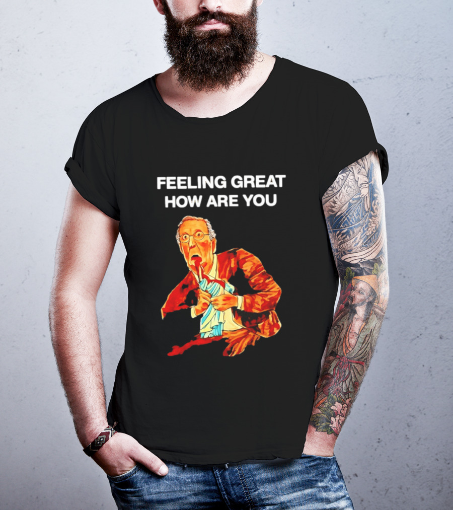 Mitch McConnell Feeling Great How Are You Image T-Shirt
