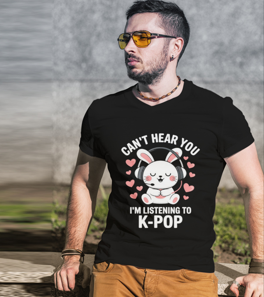 Can't Hear You I'm Listening To K Pop Cute Bunny With Headphones And Pink Hearts T-Shirt